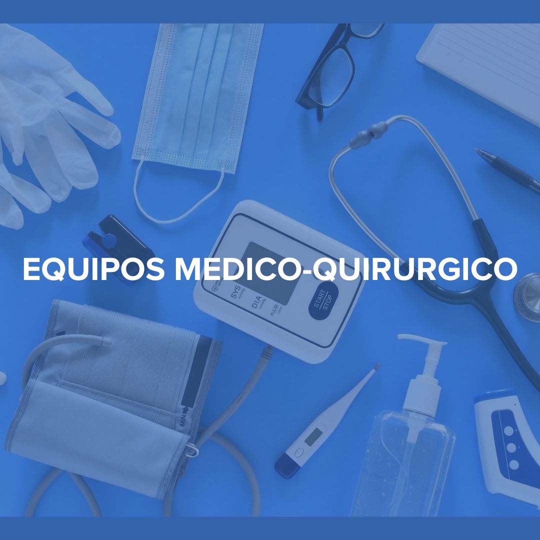EQUIPOS MEDICO-QUIRURGICO